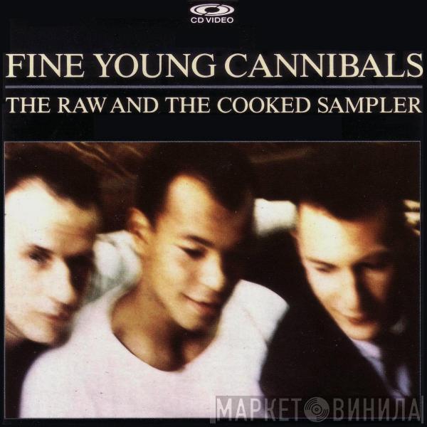 Fine Young Cannibals - The Raw And The Cooked Sampler