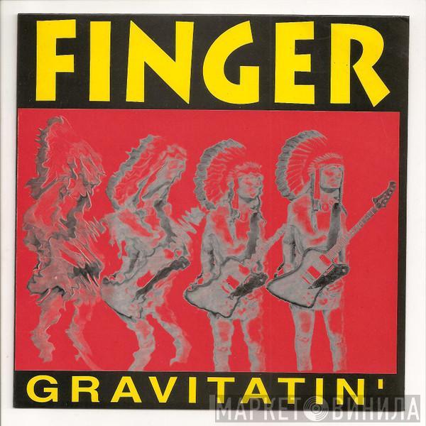 Finger  - Gravitatin'