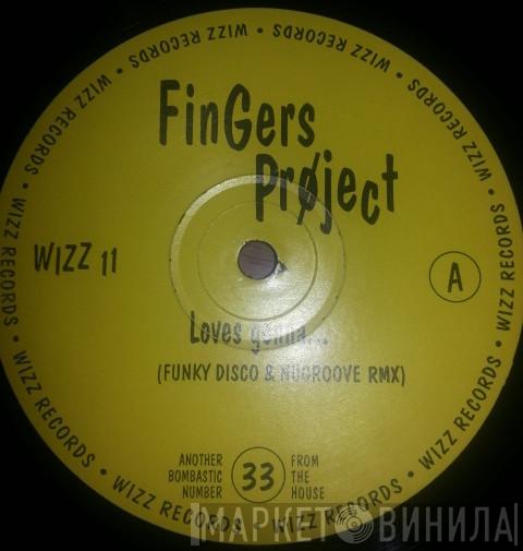 Fingers Project - Loves Gonna...