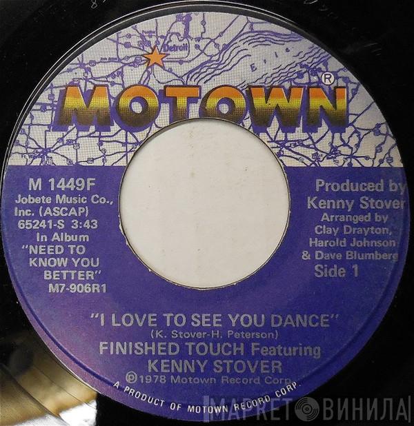 Finished Touch, Kenny Stover - I Love To See You Dance
