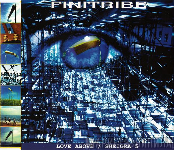  Finitribe  - Love Above / Sheigra 5