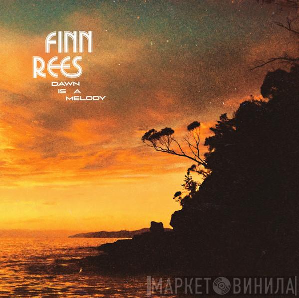 Finn Rees - Dawn Is A Melody