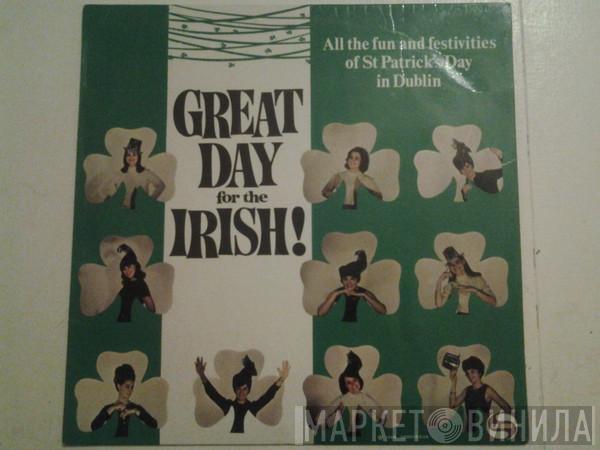 Finnegan's Wake - Great Day For The Irish! All The Fun And Festivities Of St Patrick's Day In Dublin