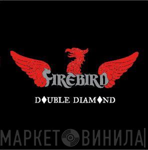 Firebird - Double Diamond