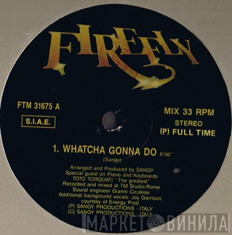 Firefly  - Watcha Gonna Do