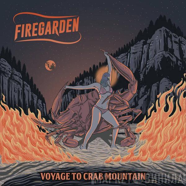 Firegarden - Voyage To Crab Mountain