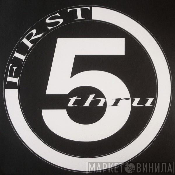 First 5 Thru - First 5 Thru