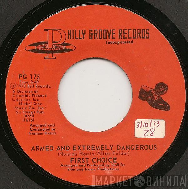  First Choice  - Armed And Extremely Dangerous / Gonna Keep On Lovin' Him