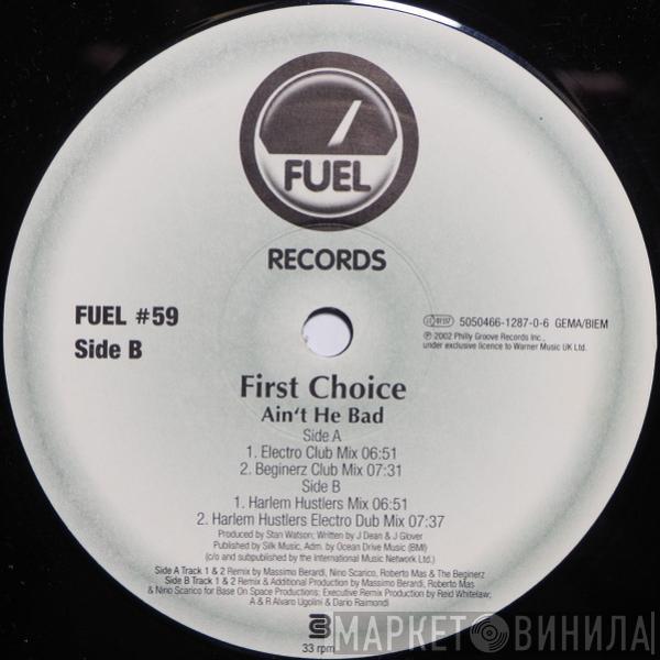  First Choice  - Ain't He Bad