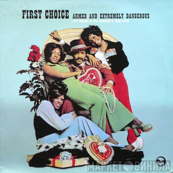  First Choice  - Armed And Extremely Dangerous (1997 Remixes By Full Intention & Cevin Fisher)