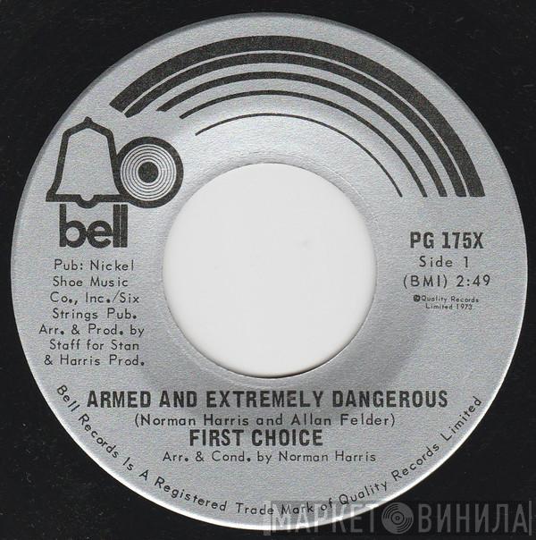  First Choice  - Armed And Extremely Dangerous