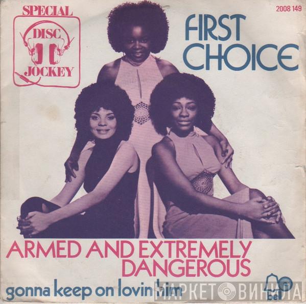  First Choice  - Armed And Extremely Dangerous