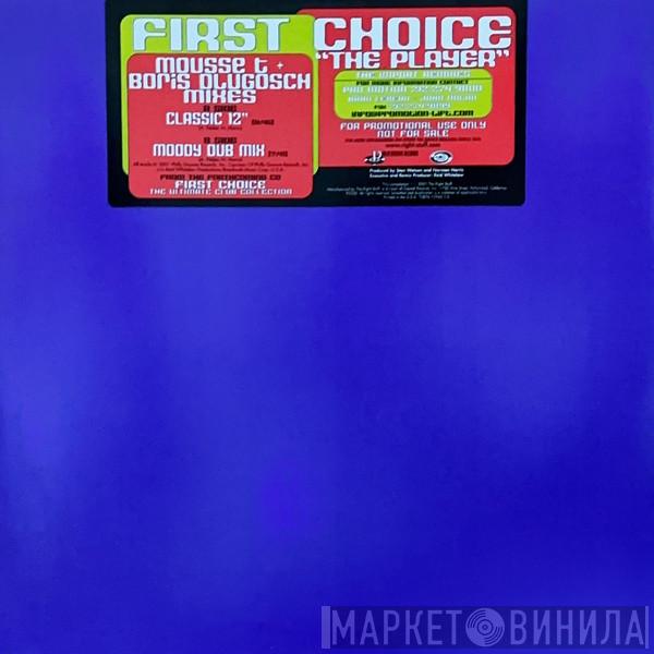  First Choice  - The Player (Mousse T. & Boris Dlugosch Mixes)