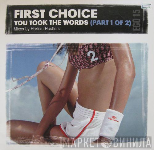 First Choice - You Took The Words (Part 1 Of 2)