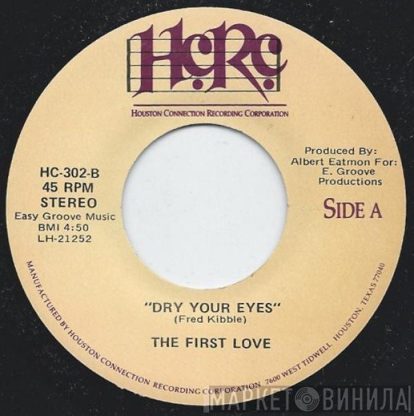 First Love  - Dry Your Eyes