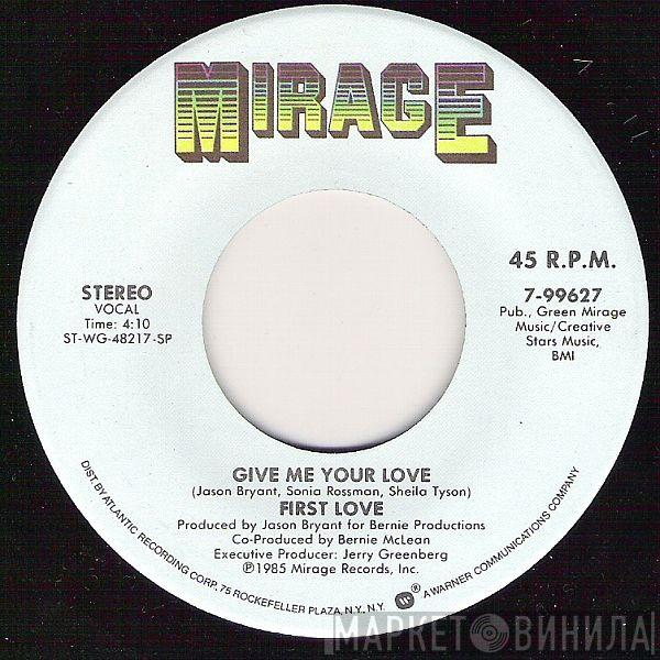 First Love - Give Me Your Love
