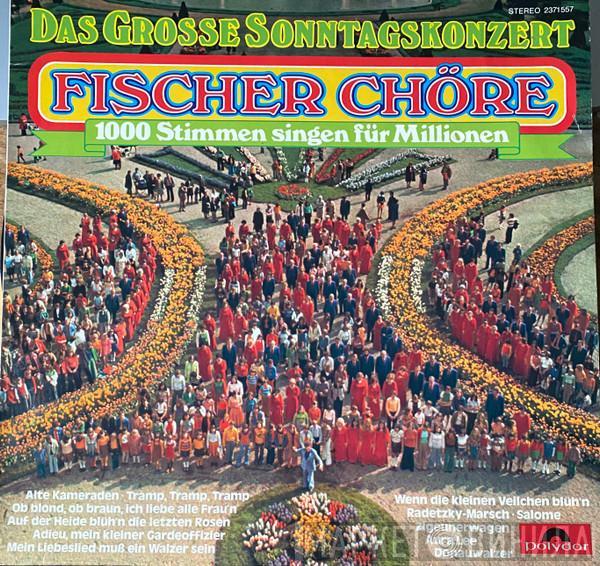  Fischer Chöre  - Das Grosse Sonntagskonzert