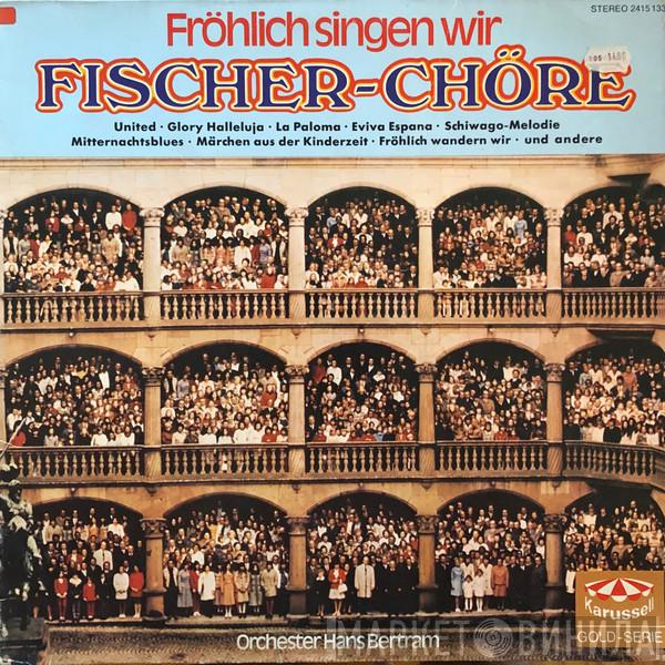  Fischer Chöre  - Fröhlich Singen Wir