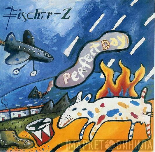  Fischer-Z  - Perfect Day