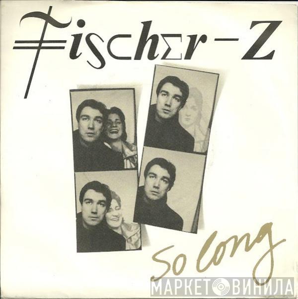 Fischer-Z - So Long