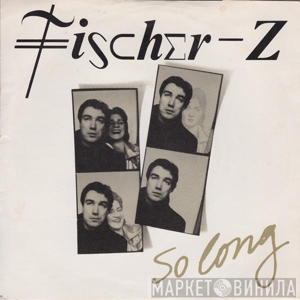  Fischer-Z  - So Long