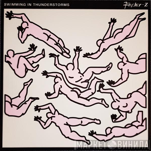  Fischer-Z  - Swimming In Thunderstorms
