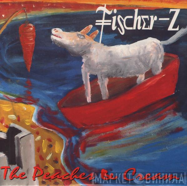  Fischer-Z  - The Peaches & Cream