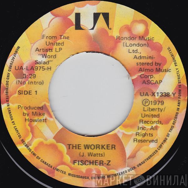  Fischer-Z  - The Worker