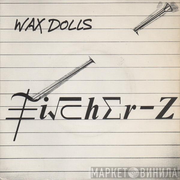 Fischer-Z - Wax Dolls