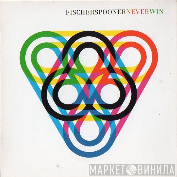 Fischerspooner - Never Win