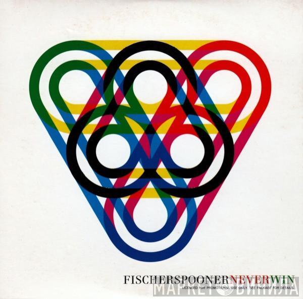  Fischerspooner  - Never Win