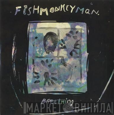Fishmonkeyman - Breathing