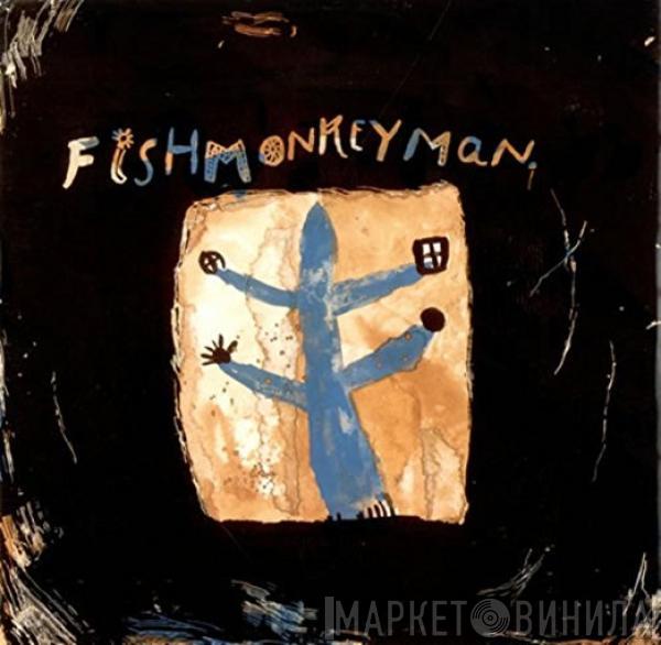 Fishmonkeyman - If I've Told You Once