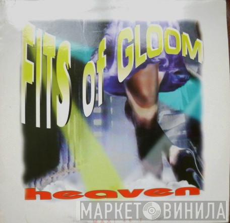  Fits Of Gloom  - Heaven