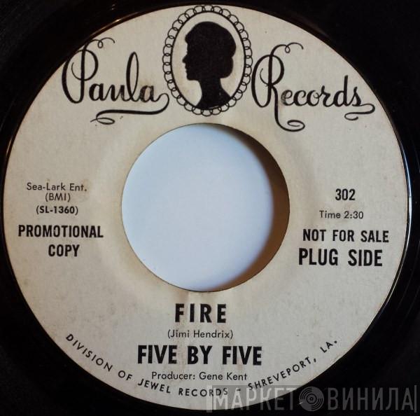  Five By Five  - Fire