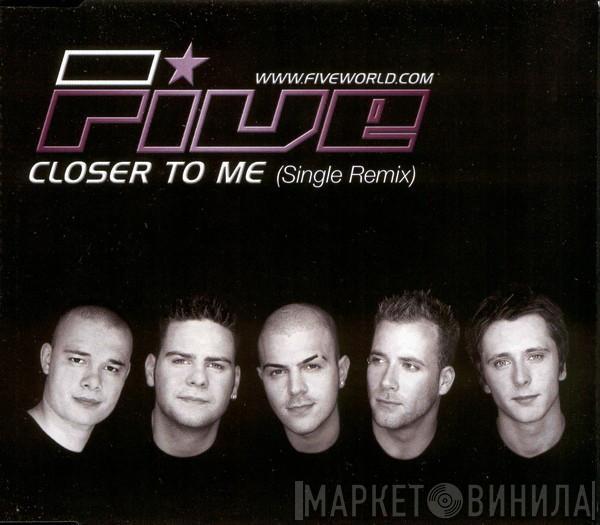  Five  - Closer To Me (Single Remix)