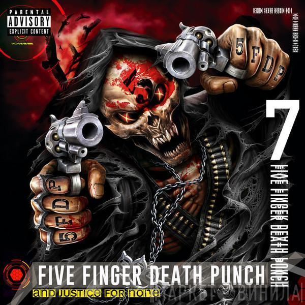 Five Finger Death Punch - And Justice For None