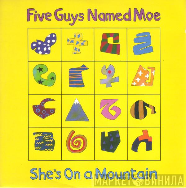 Five Guys Named Moe - She's On A Mountain