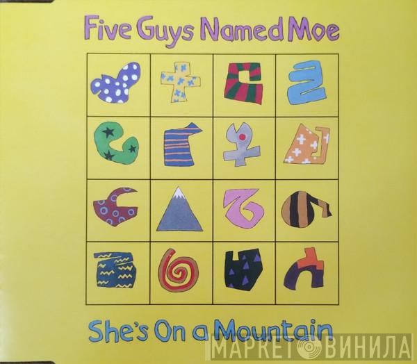  Five Guys Named Moe  - She's On A Mountain