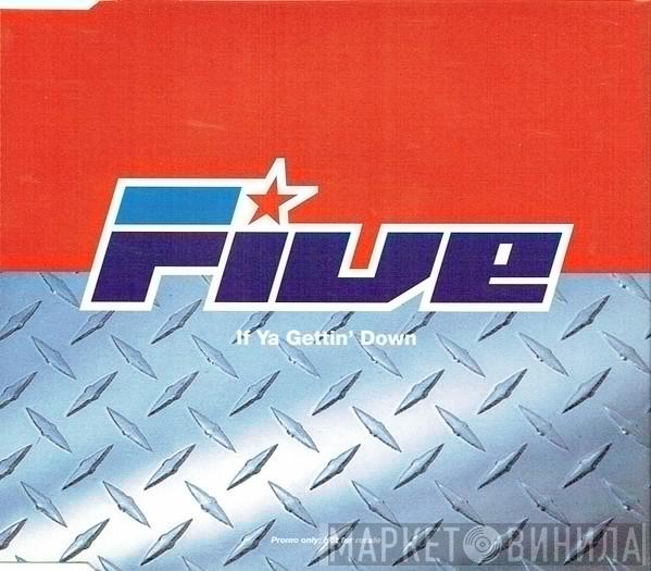 Five - If Ya Gettin' Down