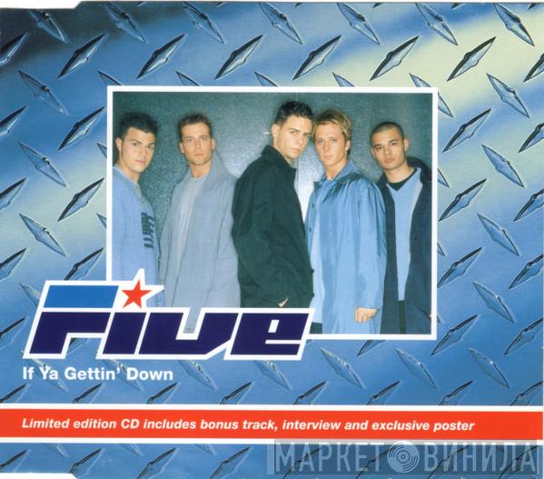 Five - If Ya Gettin' Down