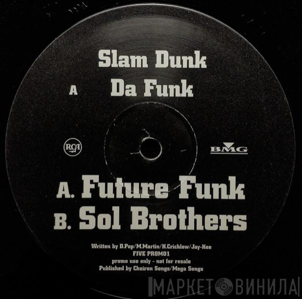 Five - Slam Dunk Da Funk