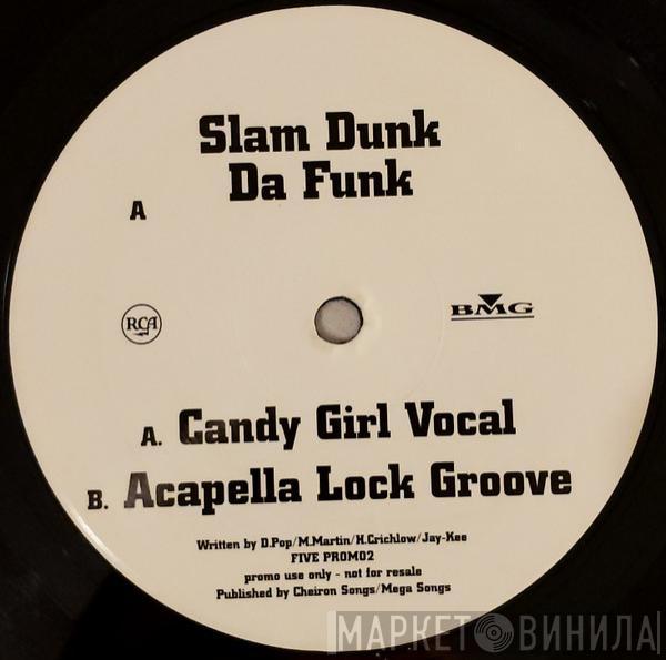  Five  - Slam Dunk Da Funk