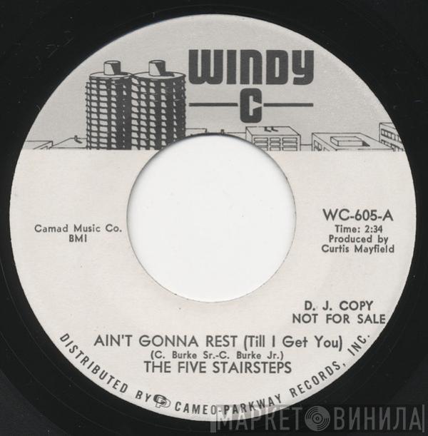 Five Stairsteps - Ain't Gonna Rest (Till I Get You)