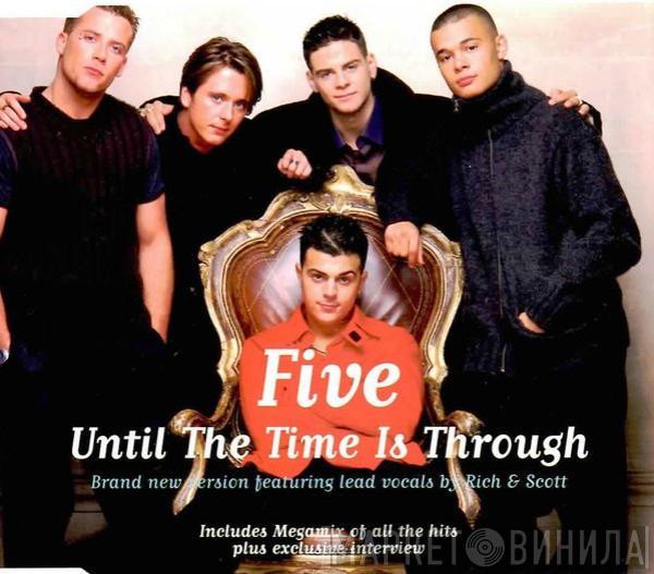  Five  - Until The Time Is Through