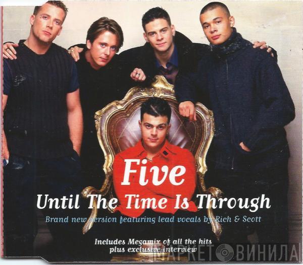  Five  - Until The Time Is Through
