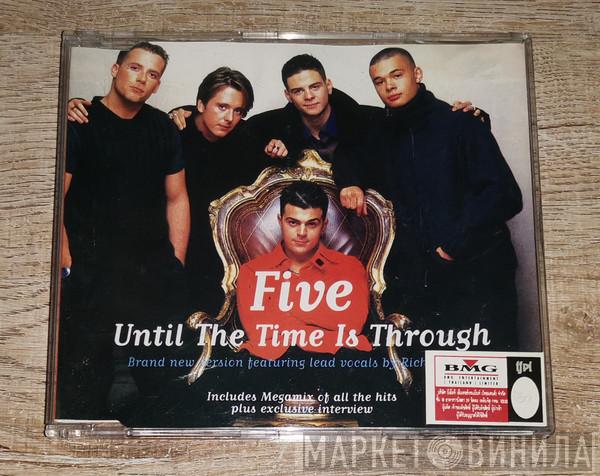  Five  - Until The Time Is Through