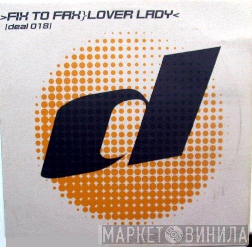 Fix To Fax - Lover Lady
