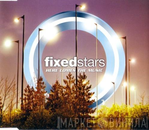 Fixed Stars - Here Comes The Music