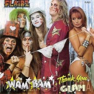 Flairz - Wam Bam Thank You Glam